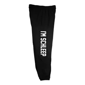 I'M SCHLEEP [SWEATPANTS]
